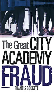 The Great City Academy Fraud 