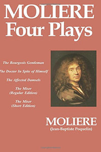 Moliere -- Four Plays 