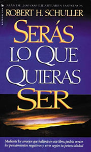 Ser�s Lo Que Quieras Ser 