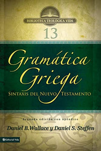 Gram�tica Griega: Sintaxis del Nuevo Testamento - Segunda Edici�n Con Ap�ndice 