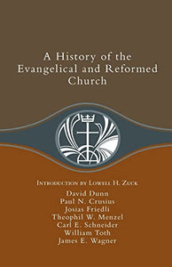 A History of the Evangelical and Reformed Church 