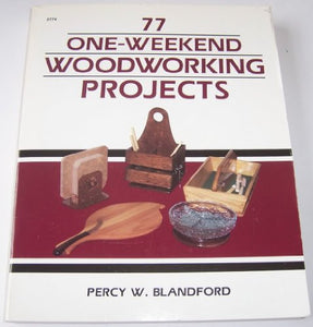 77 One-weekend Woodworking Projects 