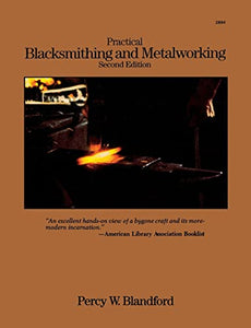 Practical Blacksmithing and Metalworking 