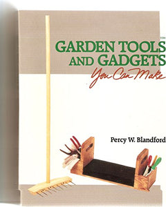 Garden Tools and Gadgets You Can Make 