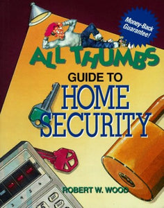 All Thumbs Guide to Home Security 