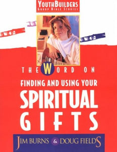 Word on Finding and Using Your Spiritual Gifts 