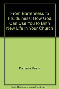 From Barrenness to Fruitfulness 