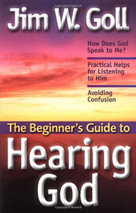 The Beginners Guide to Hearing God 