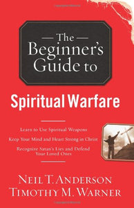 The Beginner's Guide to Spiritual Warfare 