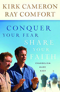 Conquer Your Fear, Share Your Faith 