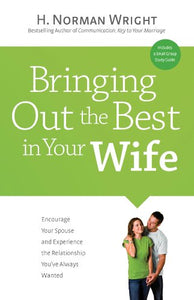 Bringing Out The Best In Your Wife 