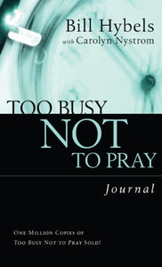 Too Busy Not to Pray Journal 