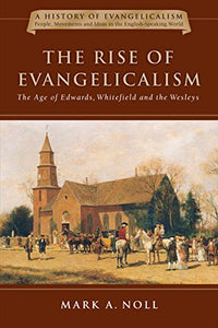 The Rise of Evangelicalism 