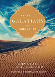 Reading Galatians with John Stott – 9 Weeks for Individuals or Groups 