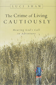 The Crime of Living Cautiously 