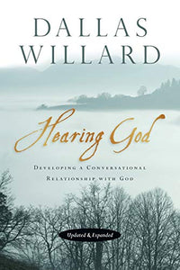 Hearing God – Developing a Conversational Relationship with God 