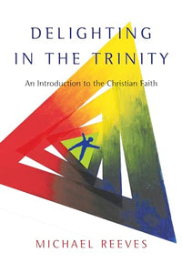 Delighting in the Trinity 