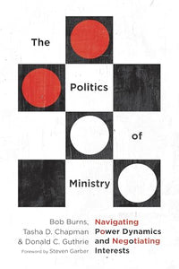 The Politics of Ministry – Navigating Power Dynamics and Negotiating Interests 