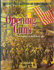 Eyewitness to the Civil War: Opening Guns 1861 