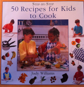 50 Recipes for Kids to Cook 