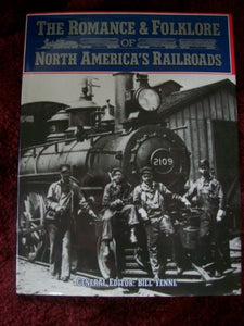 The Romance and Folklore of North America's Railroads 