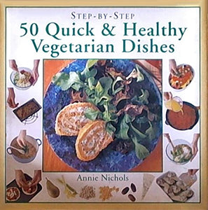 Fifty Quick and Healthy Vegetarian Dishes 