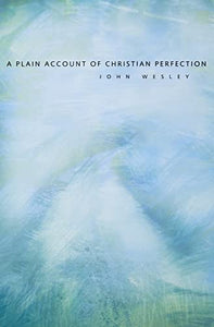 A Plain Account of Christian Perfection 