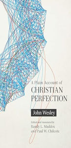 A Plain Account of Christian Perfection, Annotated 