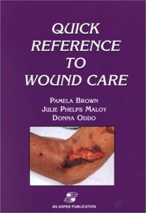 Quick Reference to Wound Care 