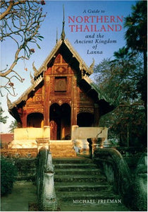 Guide to Northern Thailand and the Ancient Kingdom of Lanna 