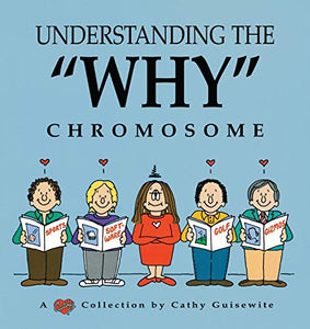 Understanding the Why Chromosome 