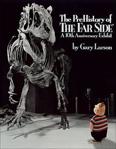 The PreHistory of The Far Side: A 10th Anniversary Exhibit 