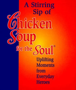 A Stirring Sip of Chicken Soup for the Soul 