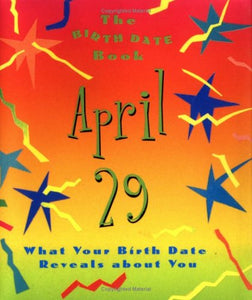 The Birth Date Book April 29 