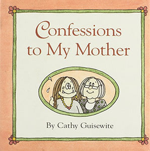 Confessions to My Mother 