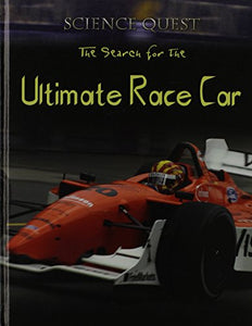 The Search for the Ultimate Race Car 