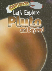 Let's Explore Pluto and Beyond 