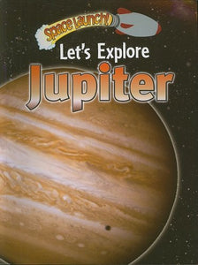 Let's Explore Jupiter 