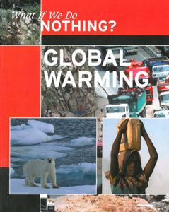 Global Warming What If We Do Nothing? 