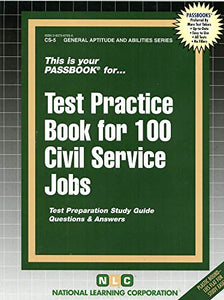 TEST PRACTICE BOOK FOR 100 CIVIL SERVICE JOBS 