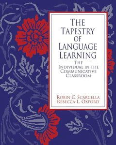 The Tapestry of Language Learning : The Individual in the Communicative  Classroom 