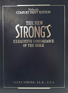 The New Strong's Exhaustive Concordance of the Bible 