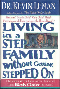 Living in a Step-Family Without Getting Stepped on 