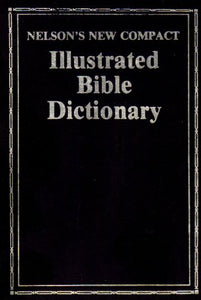 Nelson's New Compact Illustrated Bible Dictionary 