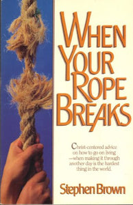 When Your Rope Breaks 