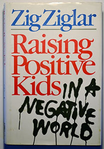 Raising Positive Kids in a Negative World 