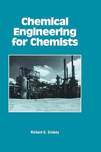 Chemical Engineering for Chemists 