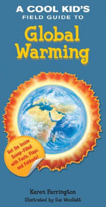 A Cool Kid's Field Guide to Global Warming 