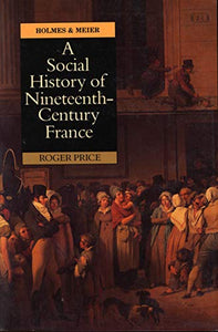 A Social History of Nineteenth-Century France 