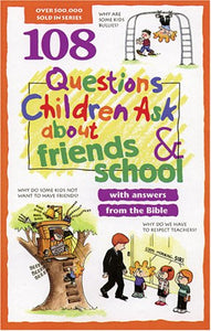 108 Questions Children Ask about Friends and School 